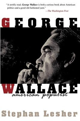 George Wallace: American Populist by Lesher, Stephan