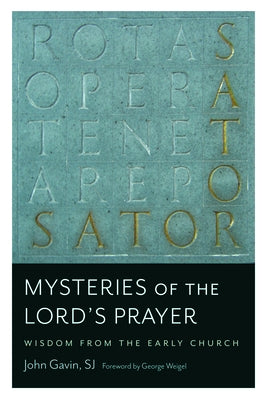 Mysteries of the Lord's Prayer: Wisdom from the Early Church Paperback Catholic University of America Press