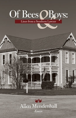 Of Bees & Boys: Lines from a Southern Lawyer Paperback Red Dirt Press, LLC