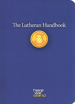 The Lutheran Handbook: A Field Guide to Church Stuff, Everyday Stuff, and the Bible Paperback Augsburg Fortress Publishing