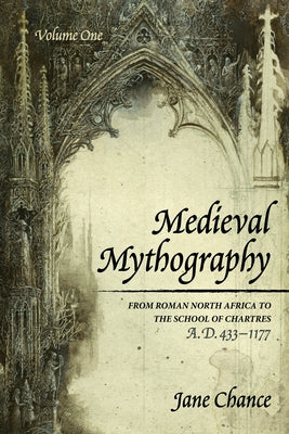 Medieval Mythography, Volume One by Chance, Jane