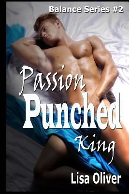 Passion Punched King by Oliver, Lisa