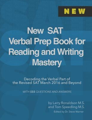 New SAT Verbal Prep Book for Reading and Writing Mastery: Decoding the Verbal Part of the Revised SAT March 2016 and Beyond by Ronaldson, Larry