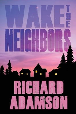 Wake the Neighbors Paperback Black Rose Writing