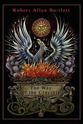 The Way of the Crucible Paperback Spagyricus