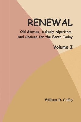 Renewal - Volume I by Coffey, William D.