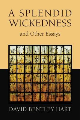 Splendid Wickedness and Other Essays Paperback William B. Eerdmans Publishing Company