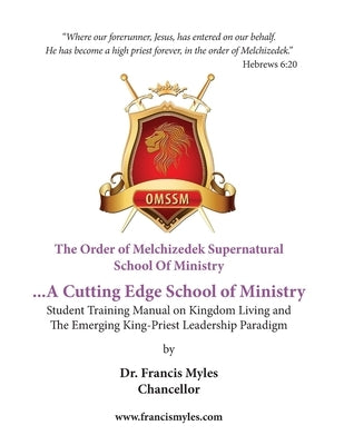 The Order of Melchizedek Supernatural School Of Ministry Paperback Order of Melchizedek Leadership University