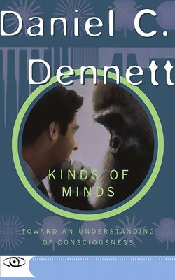 Kinds of Minds: Toward an Understanding of Consciousness Paperback Basic Books