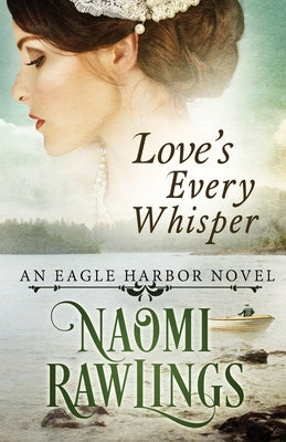 Love's Every Whisper Paperback Naomi Rawlings LLC