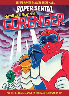 Super Sentai: Himitsu Sentai Gorenger - The Classic Manga Collection by Ishinomori, Shotaro