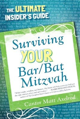 Surviving Your Bar/Bat Mitzvah: The Ultimate Insider's Guide Paperback Jason Aronson