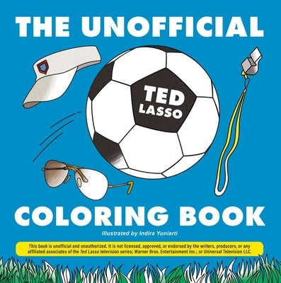 The Unofficial Ted Lasso Coloring Book Paperback Adams Media Corporation