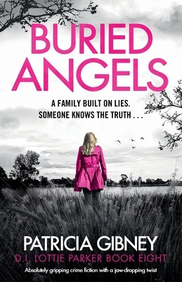 Buried Angels: Absolutely gripping crime fiction with a jaw-dropping twist by Gibney, Patricia