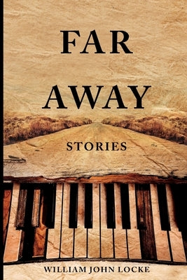 Far-Away Stories by Locke, William John