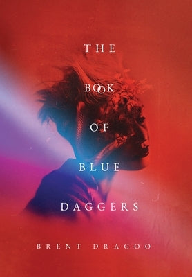 The Book of Blue Daggers by Dragoo, Brent