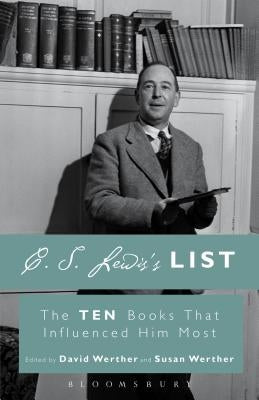 C. S. Lewis's List: The Ten Books That Influenced Him Most Paperback Bloomsbury Publishing PLC