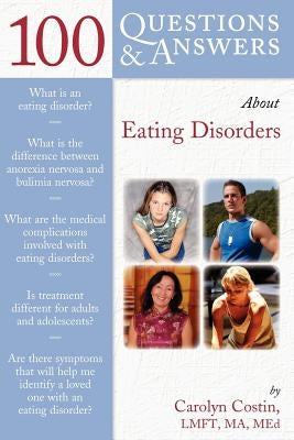 100 Questions & Answers about Eating Disorders by Costin, Carolyn