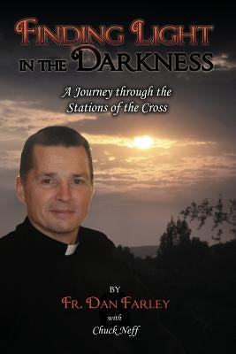 Finding Light in the Darkness, a Journey Through the Stations of the Cross Paperback Cradle Press
