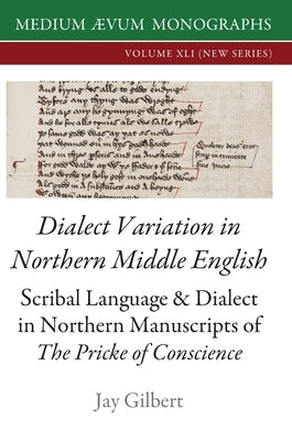 Dialect Variation in Northern Middle English by Gilbert, Jay