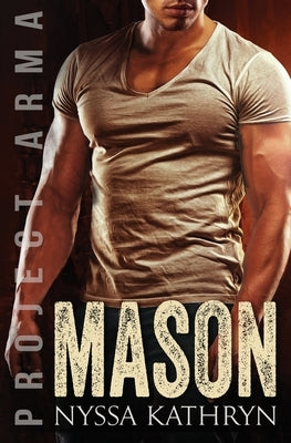Mason: A steamy contemporary military romance Nyssa Kathryn