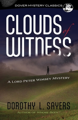 Clouds of Witness: A Lord Peter Wimsey Mystery Paperback Dover Publications