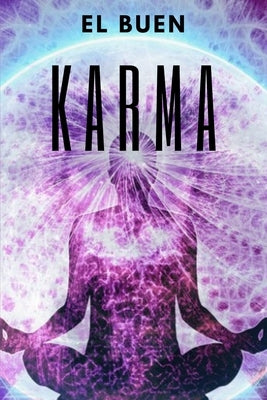 El Buen Karma: Atrae energía positiva a tu vida! by Libres, Mentes