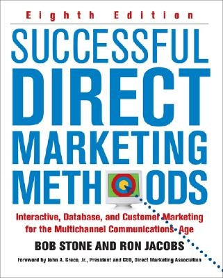 Successful Direct Marketing Methods: Interactive, Database, and Customer-Based Marketing for Digital Age by Stone, Bob