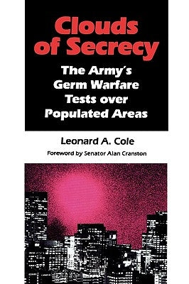 Clouds of Secrecy: The Army's Germ Warfare Tests Over Populated Areas Paperback Rowman & Littlefield Publishers