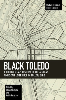 Black Toledo: A Documentary History of the African American Experience in Toledo, Ohio Paperback Haymarket Books