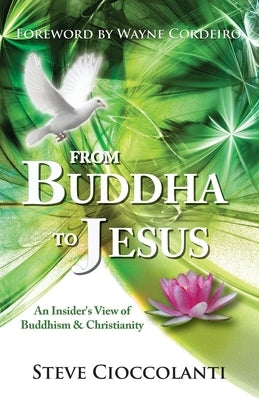From Buddha to Jesus: An Insider's View of Buddhism & Christianity Paperback Sweet Life International Pty Ltd Atf Sweet Li