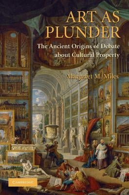 Paperback of "Art as Plunder" by Cambridge University Press, featuring the book cover with title and artwork related to cultural property.