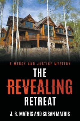 The Revealing Retreat Paperback Mercy and Justice Mysteries