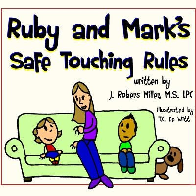 Ruby and Mark's Safe Touching Rules by Robers, Jennifer