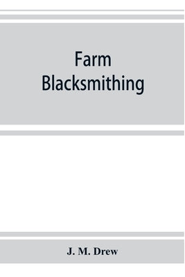 Farm blacksmithing Paperback Alpha Edition