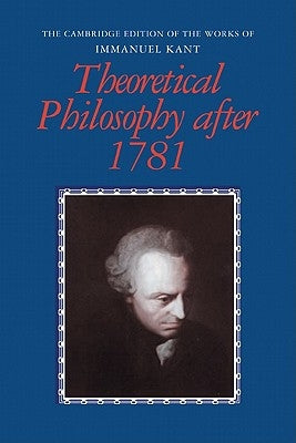 Theoretical Philosophy After 1781 Paperback Cambridge University Press