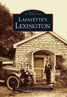 Lafayette's Lexington Paperback Arcadia Publishing (SC)