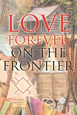 Love Forever on the Frontier Paperback Leavitt Peak Press