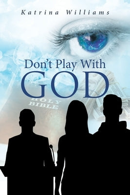 Don't Play With God Paperback Page Publishing