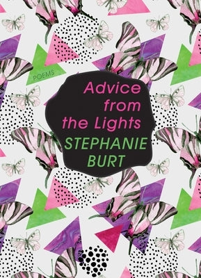 Advice from the Lights: Poems by Burt, Stephanie
