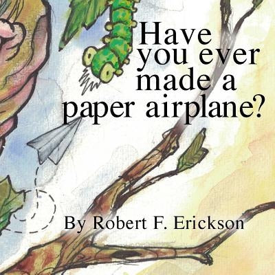 Have you ever made a paper airplane? Paperback Createspace Independent Publishing Platform