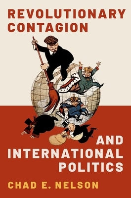 Revolutionary Contagion and International Politics Paperback Oxford University Press, USA