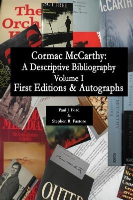 Cormac McCarthy: A Descriptive Bibiography: (economy edition) by Pastore, Stephen R.