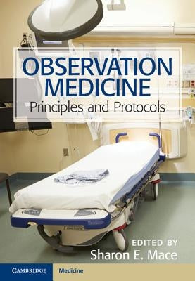 Observation Medicine by Mace, Sharon E.