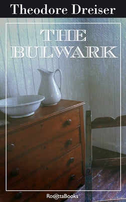 The Bulwark by Dreiser, Theodore