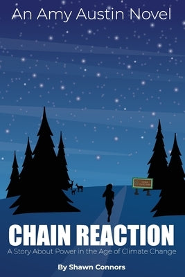 Chain Reaction: A Story About Power in the Age of Climate Change by Connors, Shawn