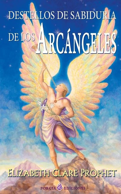 Destellos de sabiduria de los Arcangeles by Prophet, Elizabeth Clare