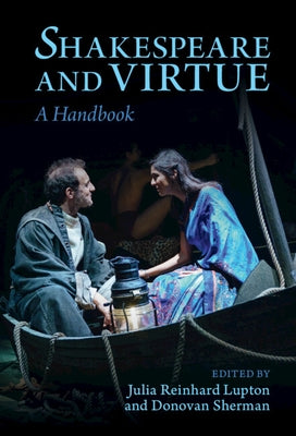 Shakespeare and Virtue by Reinhard Lupton, Julia