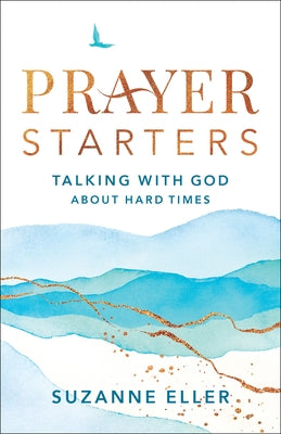 Prayer Starters: Talking with God about Hard Times Paperback Bethany House Publishers