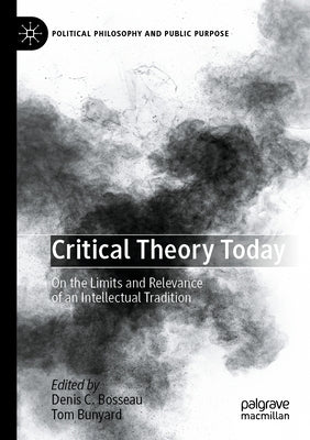 Critical Theory Today: On the Limits and Relevance of an Intellectual Tradition Paperback Palgrave MacMillan